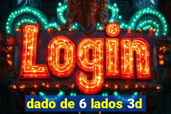 dado de 6 lados 3d
